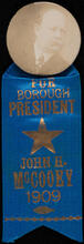For Borough President John H. McCooey 1909