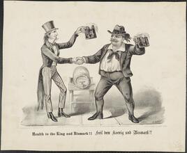Health to the King and Bismark!! Heil dem Koenig und Bismark!!