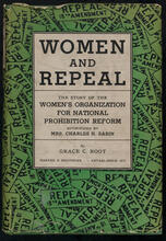 Women and Repeal: The Story of the Women's Organization for National Prohibition Reform