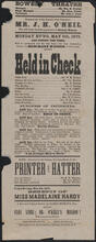 The very interesting drama by Miss Mary Watson, in four acts, "Held in Check", Monday evening, May 5, 1873 and during the week
