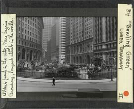 Bowling Green. Lower Broadway. Oldest park in the city. Here begins Broadway, longest street in the world.