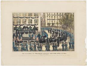 The Funeral of President Lincoln, New York, April 25th 1865.