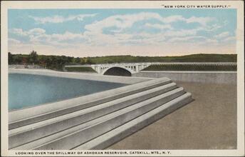 "New York City Water Supply."  Looking Over the Spillway of Ashokan Reservoir, Catskill Mts., N. Y.