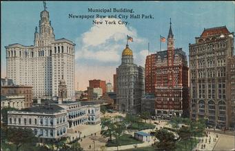 Municipal Building. Newspaper Row and City Hall Park, New York City.