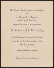 The Church of the Epiphany in the City of New York requests the honor of your presence at the Dedication of the New Building