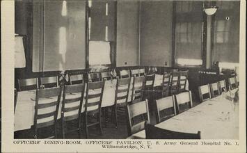 Officers' Dining - Room, Officers' Pavilion, U.S. Army General Hospital No. 1 Williamsbridge, N.Y.