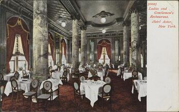 Ladies and Gentlemen's Restaurant. Hotel Astor, New York.