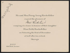 [Mr. and Mrs. Percy Avery Rockefeller request the pleasure of Miss Ludlow's company at a dance in honour of their daughter Miss Faith Rockefeller.]