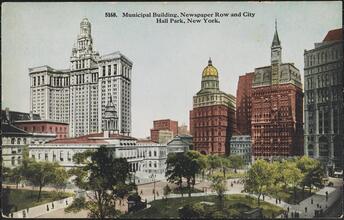 Municipal Building, Newspaper Row and City Hall Park, New York.