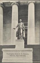 Washington Statue U. S. Treasury, Wall St., New York City