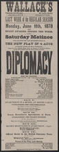 The new play in four acts, "Diplomacy", Monday, June 11, 1878, and every evening during the week, also Saturday matinee