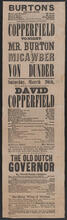 Mr. Burton as Micawber in "David Copperfield" and as Von Dunder in "The Old Dutch Governor; or, 'Twould Puzzle a Conjuror", Saturday, March 26