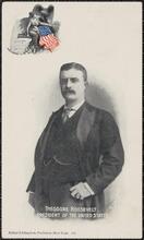Theodore Roosevelt.  President of the United States