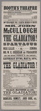 Engagement with the American tragedian, Mr. John McCullough, who will sustain his great role of Spartacus in Dr. Bird's classical tragedy, "The Gladiator", Saturday evening, May 8, 1874