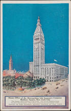 Home Office of the Metropolitan Life Insurance Company Madison Square, New York City.
