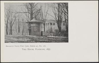 Toll House, Flatbush, 1877.